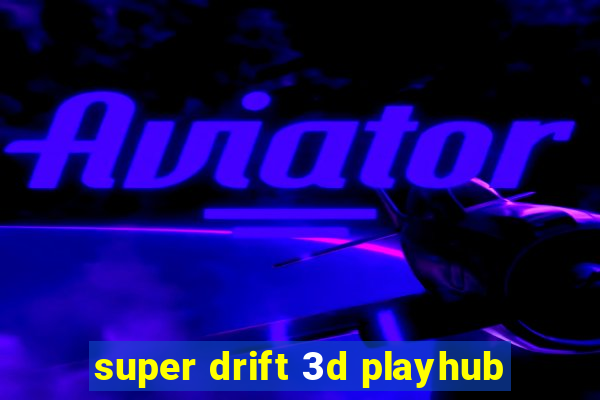 super drift 3d playhub